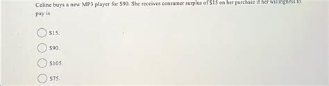 celine buys a new mp3 player for $90|ECON practice questions Flashcards .